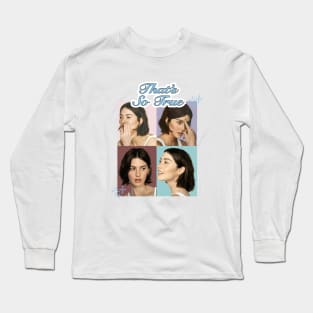 thats so true Long Sleeve T-Shirt